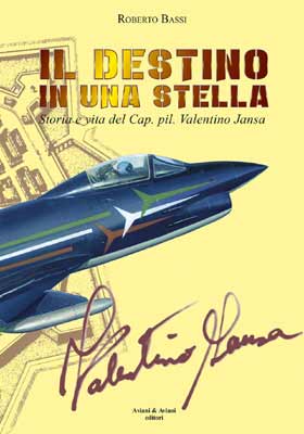 Il Destino In Una Stella - Storia E Vita Del Cap. Pil. Valentino Jansa ...